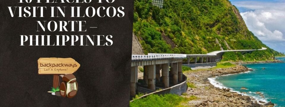 10 PLACES TO VISIT IN ILOCOS NORTE – PHILIPPINES