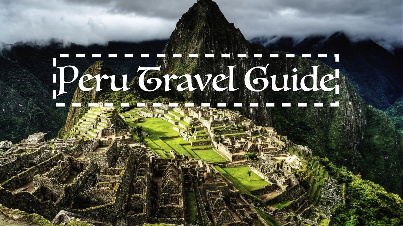 Peru Travel Guide