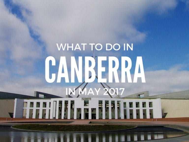 What to do in Canberra in May 2017