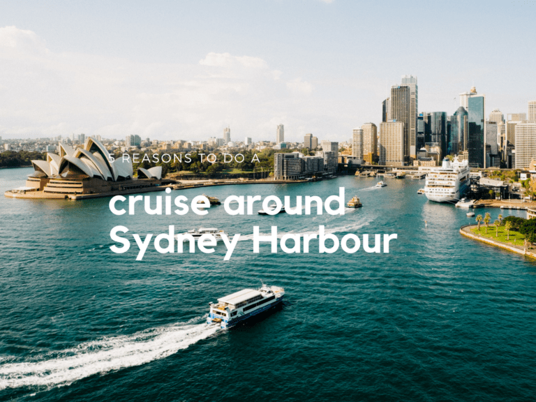5 Reasons to Do a Cruise around Sydney Harbour