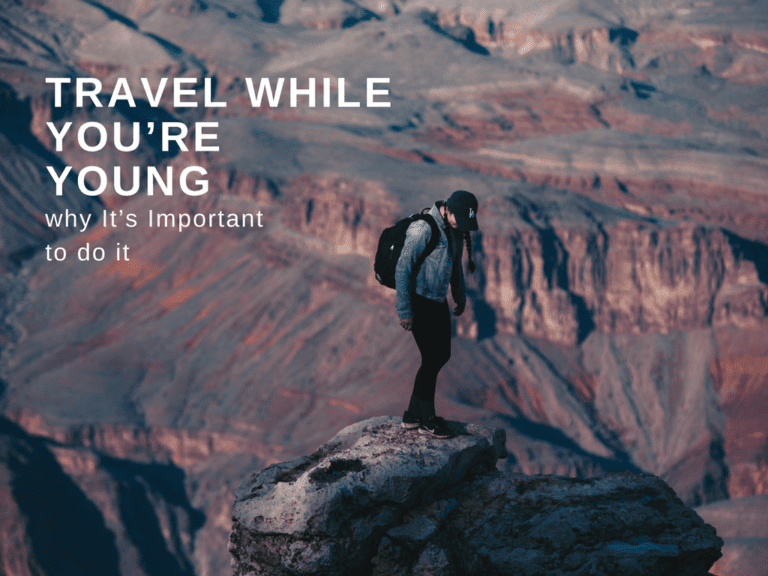 travel while you're young
