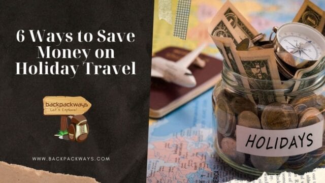 6 Ways to Save Money on Holiday Travel