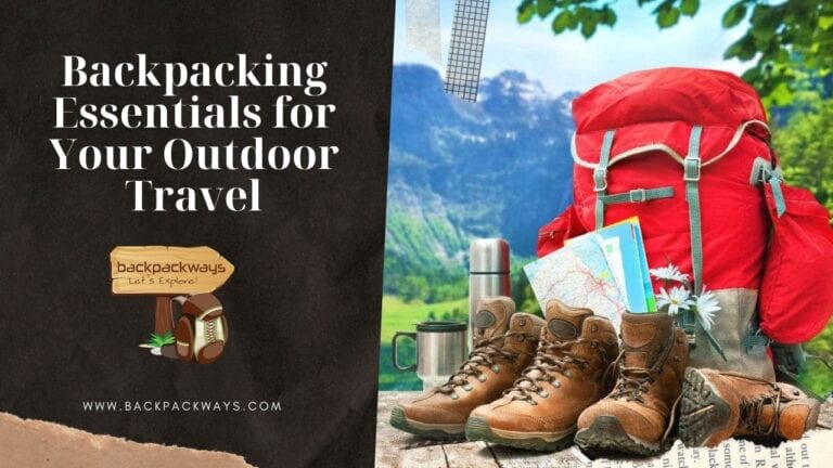 Backpacking Essentials for Your Outdoor Travel