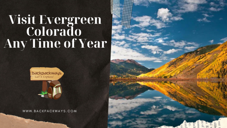 Visit Evergreen Colorado Any Time of Year