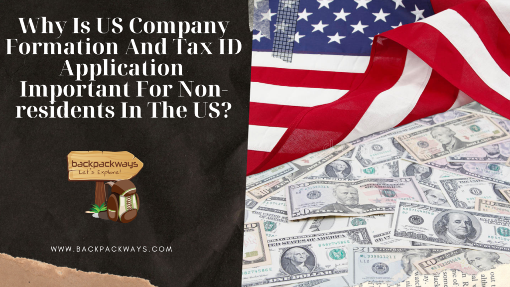 Why Is US Company Formation And Tax ID Application Important For Non-residents In The US?