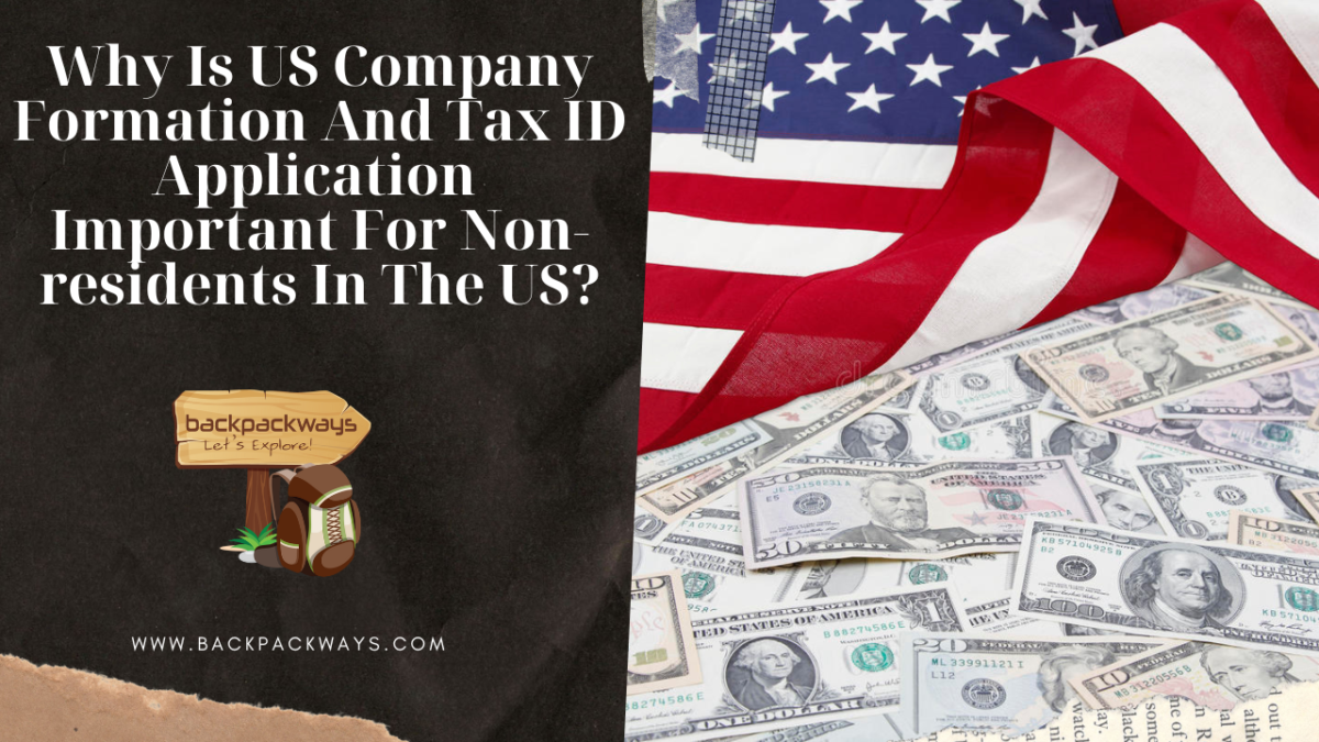 Why Is US Company Formation And Tax ID Application Important For Non-residents In The US?