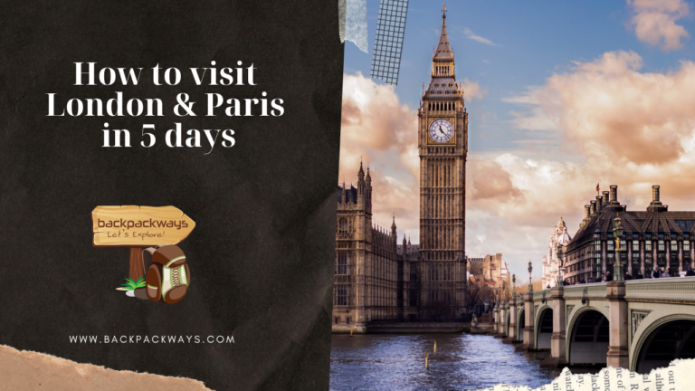 How to visit London & Paris in 5 days